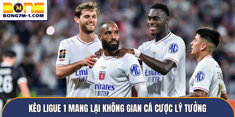 Kèo Ligue 1 mang lại không gian cá cược lý tưởng