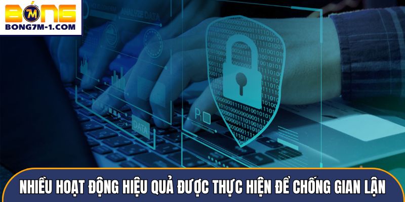 Nhiều hoạt động hiệu quả được thực hiện để chống gian lận