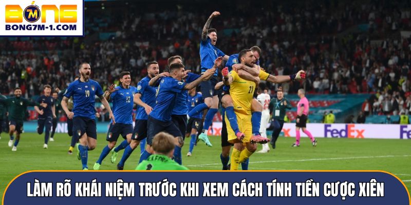 Làm rõ khái niệm trước khi xem cách tính tiền cược xiên