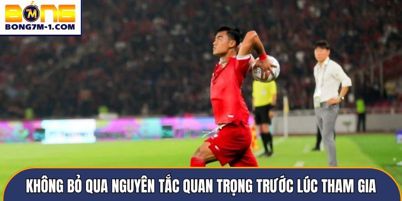 Không bỏ qua nguyên tắc quan trọng trước lúc tham gia