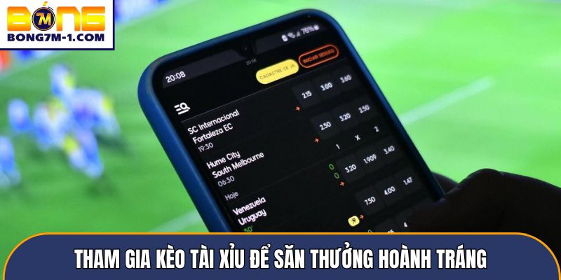 Tham gia kèo tài xỉu để săn thưởng hoành tráng
