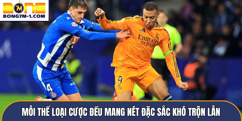 Mỗi thể loại cược đều mang nét đặc sắc khó trộn lẫn