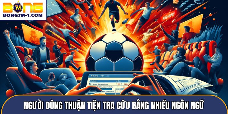 Người dùng thuận tiện tra cứu bằng nhiều ngôn ngữ